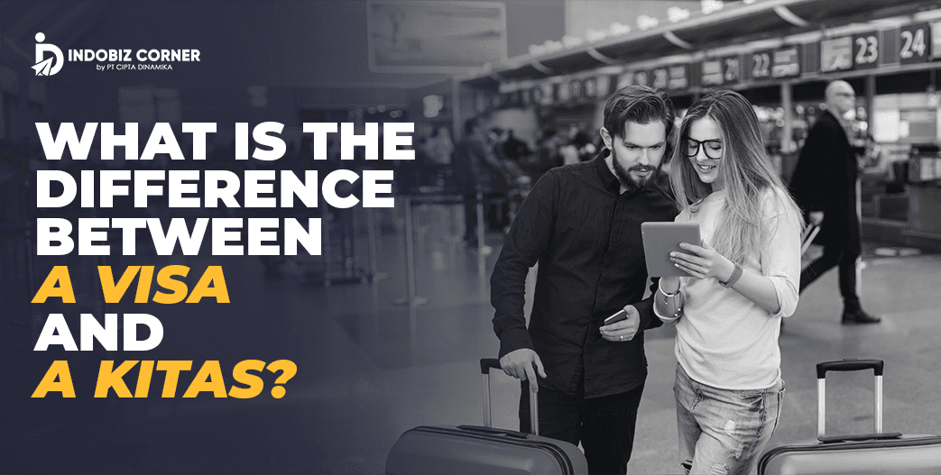 What is the Difference Between a Visa and KITAS?